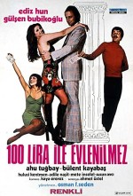 100 Lira İle Evlenilmez (1974) afişi 100 Lira İle Evlenilmez (1974) afişi