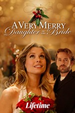 A Very Merry Daughter Of The Bride (2008) afişi A Very Merry Daughter Of The Bride (2008) afişi