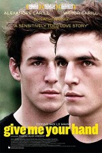 Give Me Your Hand (2008) afişi Give Me Your Hand (2008) afişi