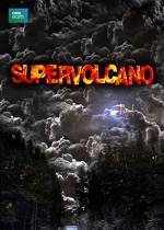 Supervolcano (2005) afişi Supervolcano (2005) afişi